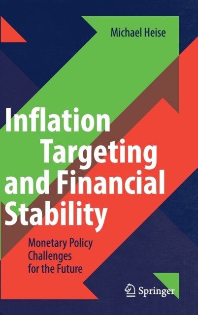 Inflation Targeting and Financial Stability - Monetary Policy Challenges for the Future