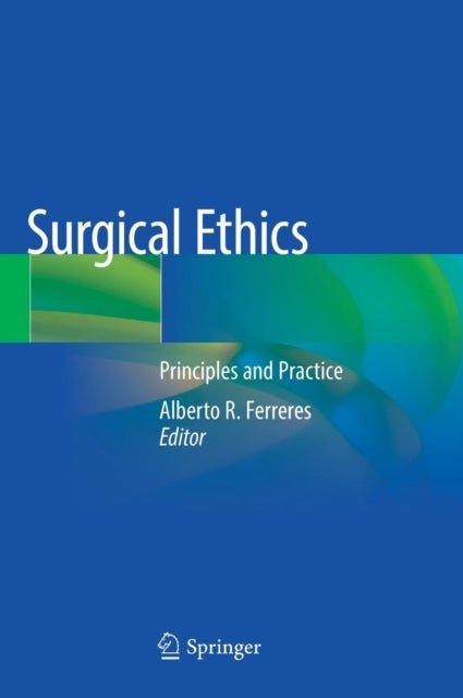 Surgical Ethics - Principles and Practice