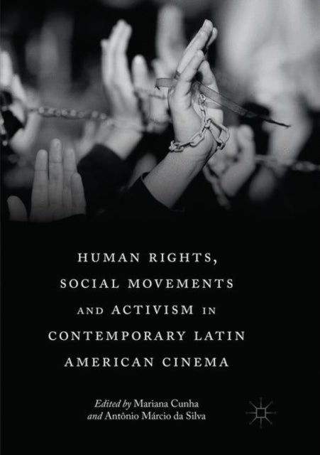 Human Rights, Social Movements and Activism in Contemporary Latin American Cinema