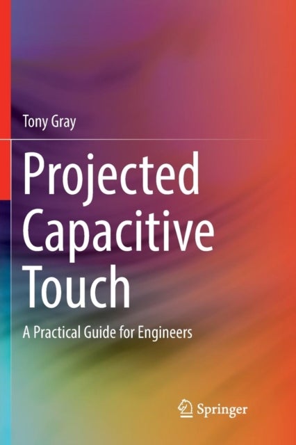 Projected Capacitive Touch - A Practical Guide for Engineers