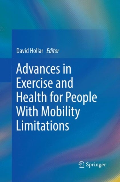 Advances in Exercise and Health for People With Mobility Limitations