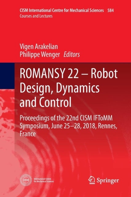 ROMANSY 22 – Robot Design, Dynamics and Control - Proceedings of the 22nd CISM IFToMM Symposium, June 25-28, 2018, Rennes, France