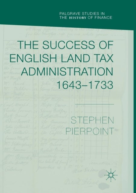 The Success of English Land Tax Administration 1643–1733