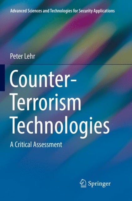 Counter-Terrorism Technologies - A Critical Assessment