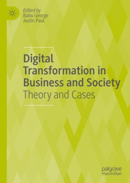 Digital Transformation in Business and Society - Theory and Cases