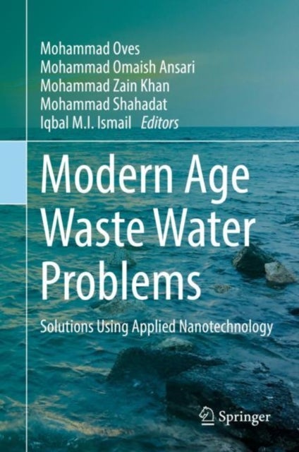 Modern Age Waste Water Problems - Solutions Using Applied Nanotechnology