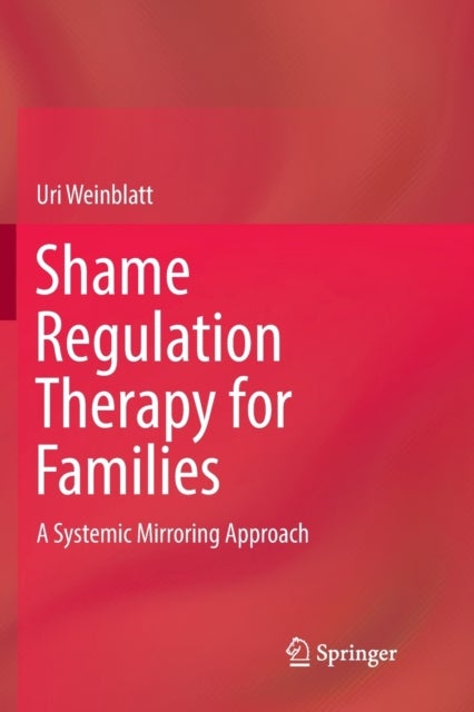 Shame Regulation Therapy for Families - A Systemic Mirroring Approach