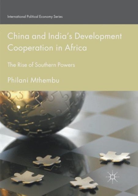 China and India’s Development Cooperation in Africa - The Rise of Southern Powers