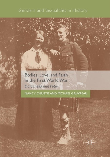 Bodies, Love, and Faith in the First World War - Dardanella and Peter