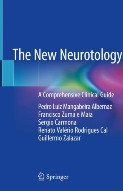 The New Neurotology - A Comprehensive Clinical Guide