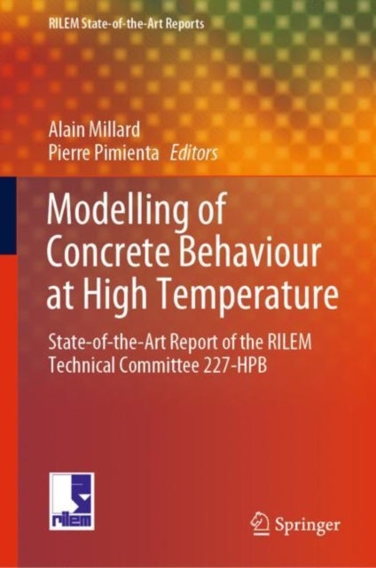 Modelling of Concrete Behaviour at High Temperature - State-of-the-Art Report of the RILEM Technical Committee 227-HPB