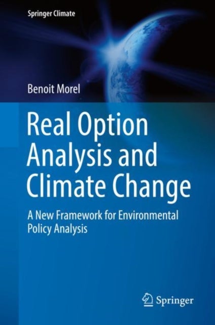 Real Option Analysis and Climate Change - A New Framework for Environmental Policy Analysis