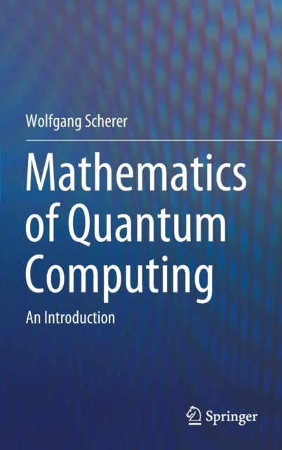 Mathematics of Quantum Computing - An Introduction