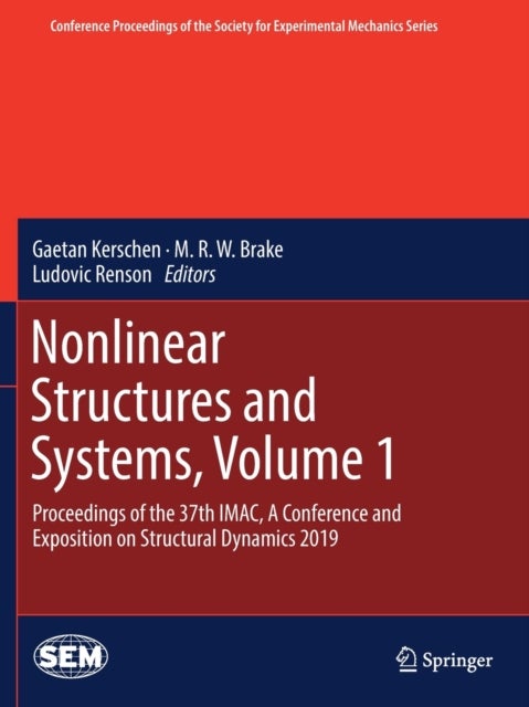 Nonlinear Structures and Systems, Volume 1 - Proceedings of the 37th IMAC, A Conference and Exposition on Structural Dynamics 2019