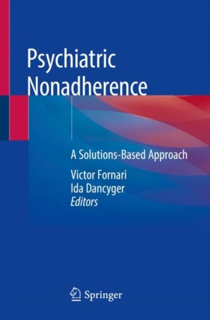 Psychiatric Nonadherence - A Solutions-Based Approach
