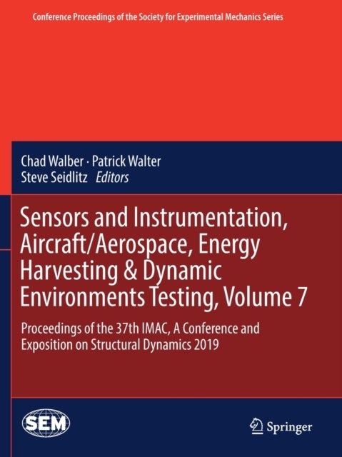Sensors and Instrumentation, Aircraft/Aerospace, Energy Harvesting & Dynamic Environments Testing, Volume 7 - Proceedings of the 37th IMAC, A Conference and Exposition on Structural Dynamics 2019