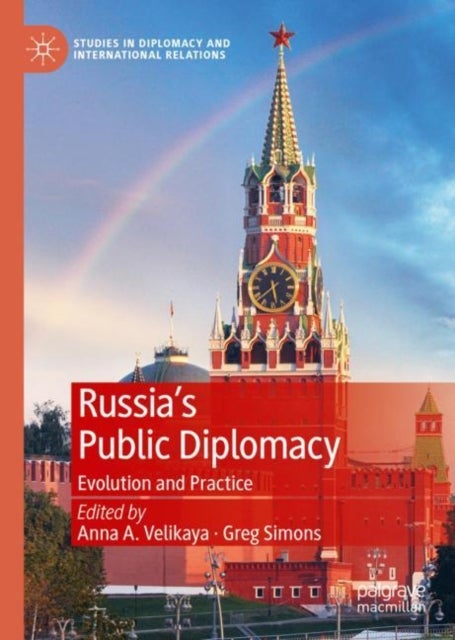 Russia's Public Diplomacy - Evolution and Practice