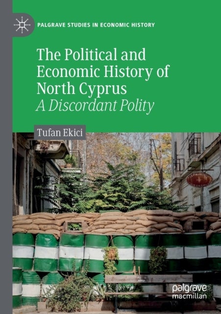The Political and Economic History of North Cyprus - A Discordant Polity