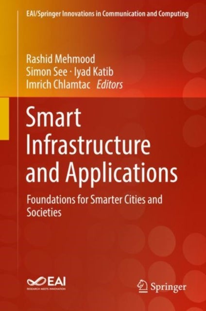 Smart Infrastructure and Applications - Foundations for Smarter Cities and Societies