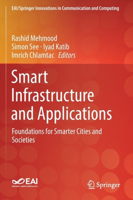 Smart Infrastructure and Applications - Foundations for Smarter Cities and Societies