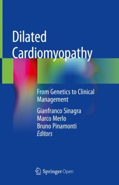 Dilated Cardiomyopathy - From Genetics to Clinical Management