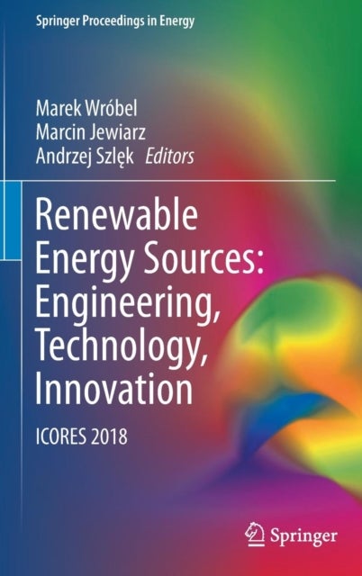 Renewable Energy Sources: Engineering, Technology, Innovation - ICORES 2018
