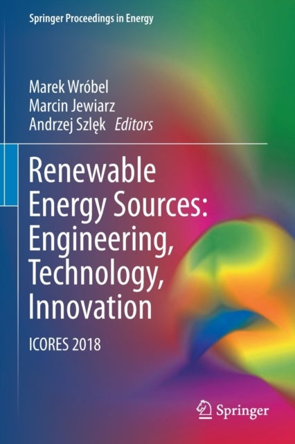 Renewable Energy Sources: Engineering, Technology, Innovation - ICORES 2018