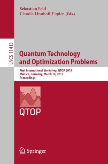 Quantum Technology and Optimization Problems - First International Workshop, QTOP 2019, Munich, Germany, March 18, 2019, Proceedings