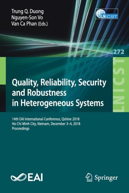 Quality, Reliability, Security and Robustness in Heterogeneous Systems - 14th EAI International Conference, Qshine 2018, Ho Chi Minh City, Vietnam, December 3–4, 2018, Proceedings