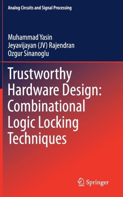 Trustworthy Hardware Design: Combinational Logic Locking Techniques