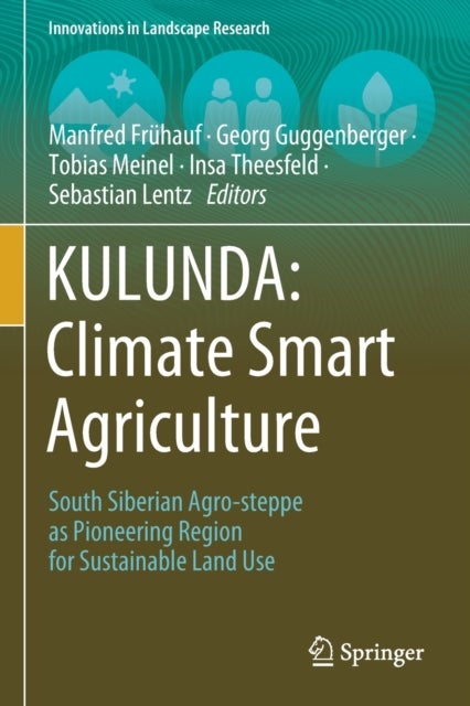 KULUNDA: Climate Smart Agriculture - South Siberian Agro-steppe as Pioneering Region for Sustainable Land Use