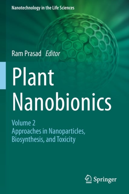 Plant Nanobionics - Volume 2, Approaches in Nanoparticles, Biosynthesis, and Toxicity