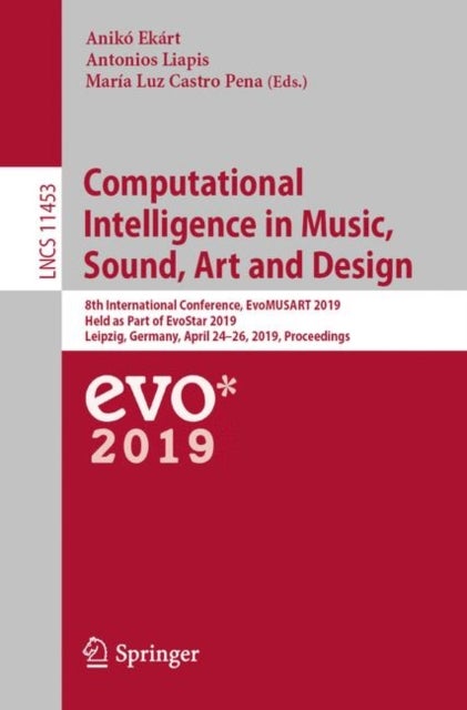Computational Intelligence in Music, Sound, Art and Design - 8th International Conference, EvoMUSART 2019, Held as Part of EvoStar 2019, Leipzig, Germany, April 24–26, 2019, Proceedings
