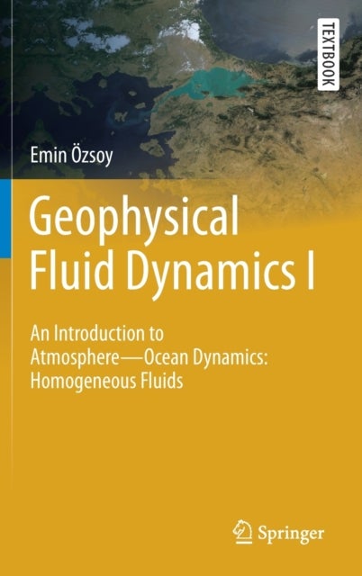 Geophysical Fluid Dynamics I - An Introduction to Atmosphere—Ocean Dynamics: Homogeneous Fluids