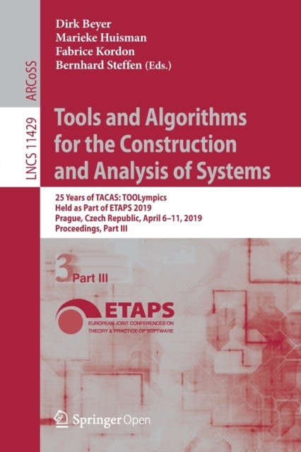 Tools and Algorithms for the Construction and Analysis of Systems - 25 Years of TACAS: TOOLympics, Held as Part of ETAPS 2019, Prague, Czech Republic, April 6–11, 2019, Proceedings, Part III