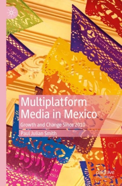 Multiplatform Media in Mexico - Growth and Change Since 2010