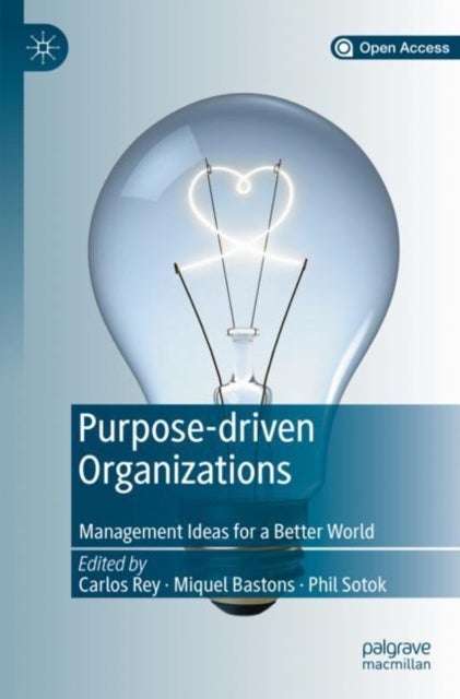 Purpose-driven Organizations - Management Ideas for a Better World