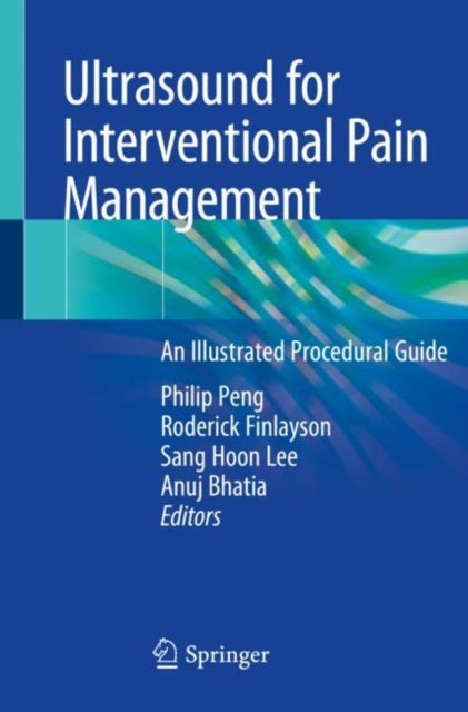 Ultrasound for Interventional Pain Management - An Illustrated Procedural Guide