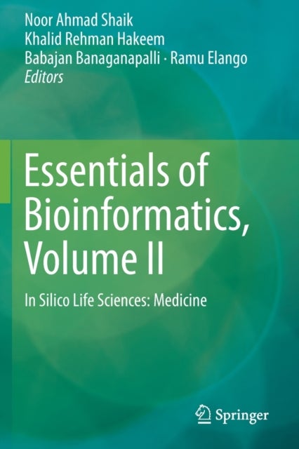 Essentials of Bioinformatics, Volume II - In Silico Life Sciences: Medicine