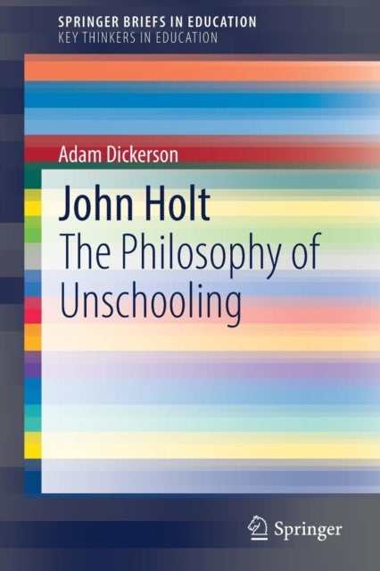 John Holt - The Philosophy of Unschooling