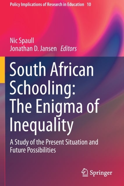 South African Schooling: The Enigma of Inequality - A Study of the Present Situation and Future Possibilities
