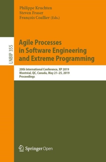 Agile Processes in Software Engineering and Extreme Programming - 20th International Conference, XP 2019, Montreal, QC, Canada, May 21–25, 2019, Proceedings