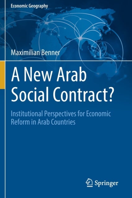 A New Arab Social Contract? - Institutional Perspectives for Economic Reform in Arab Countries