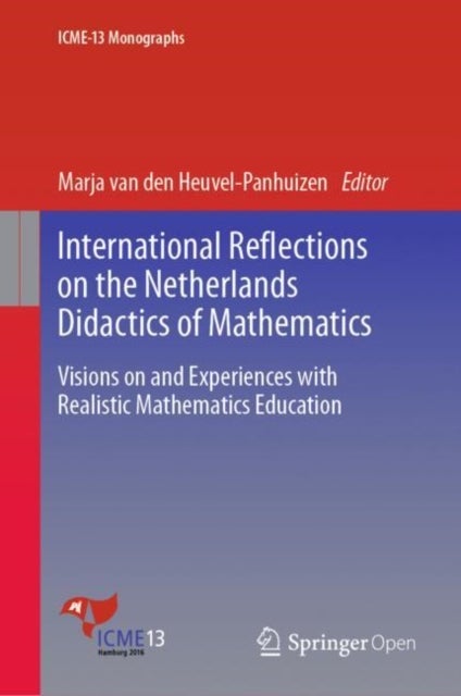 International Reflections on the Netherlands Didactics of Mathematics - Visions on and Experiences with Realistic Mathematics Education