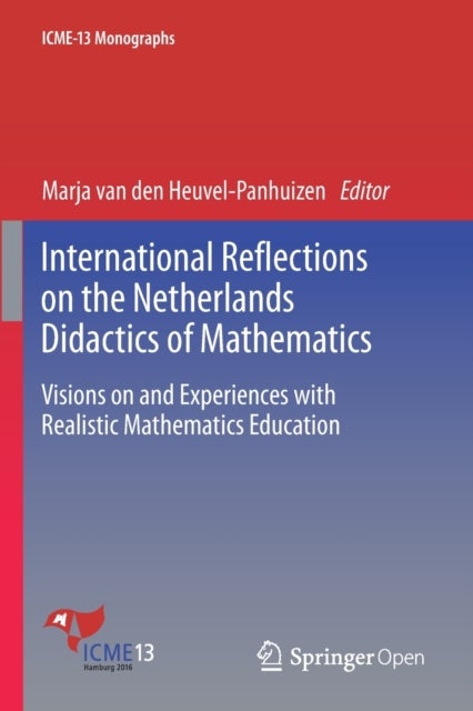 International Reflections on the Netherlands Didactics of Mathematics - Visions on and Experiences with Realistic Mathematics Education