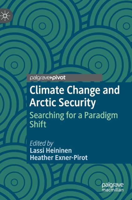 Climate Change and Arctic Security - Searching for a Paradigm Shift