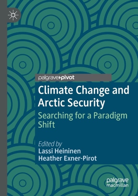 Climate Change and Arctic Security - Searching for a Paradigm Shift