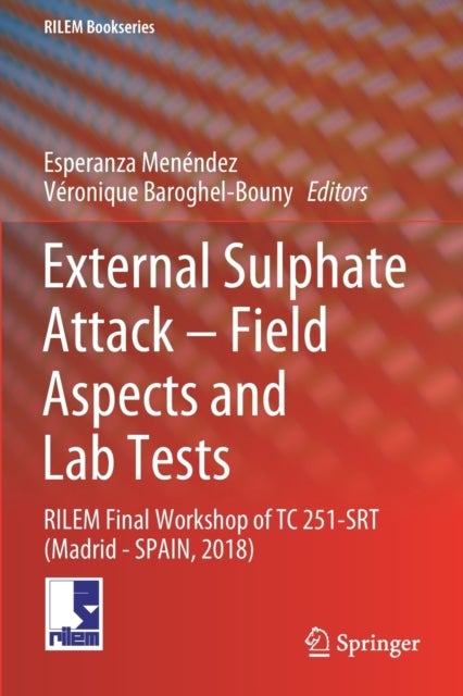External Sulphate Attack – Field Aspects and Lab Tests - RILEM Final Workshop of TC 251-SRT (Madrid - SPAIN, 2018)