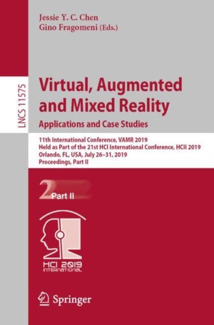 Virtual, Augmented and Mixed Reality. Applications and Case Studies - 11th International Conference, VAMR 2019, Held as Part of the 21st HCI International Conference, HCII 2019, Orlando, FL, USA, July 26–31, 2019, Proceedings, Part II
