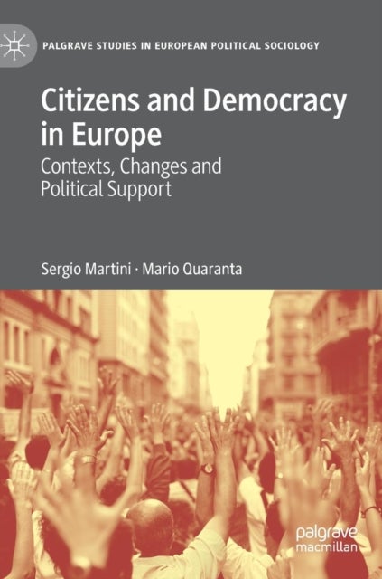 Citizens and Democracy in Europe - Contexts, Changes and Political Support